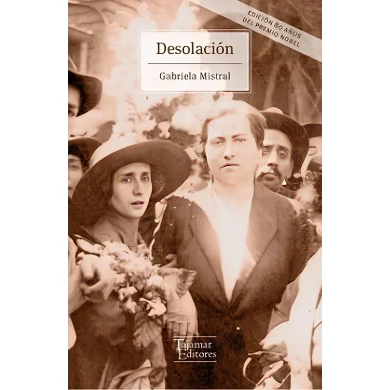 TOP10BOOKS - LIBRO DESOLACIÓN / DESOLACIÓN / A 100 AÑOS DE SU APARICIÓN, ESTA EDICIÓN INCUYE