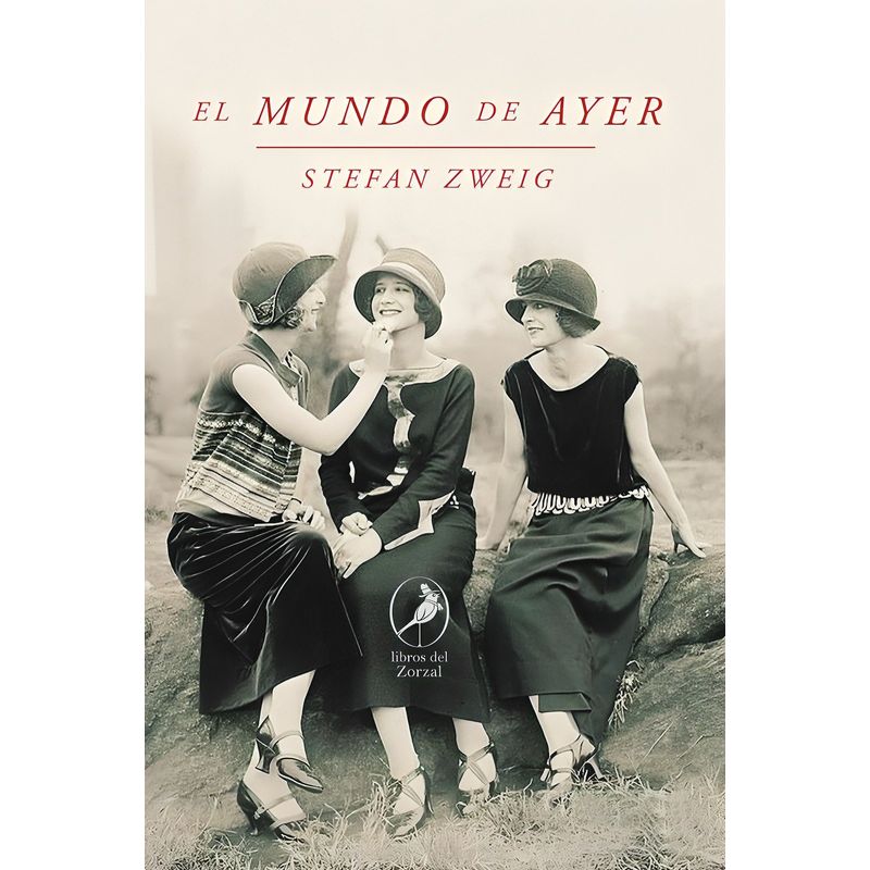 TOP10BOOKS - LIBRO EL MUNDO DE AYER / EL MUNDO DE AYER / UN TESTIMONIO FUNDAMENTAL PARA ENTE
