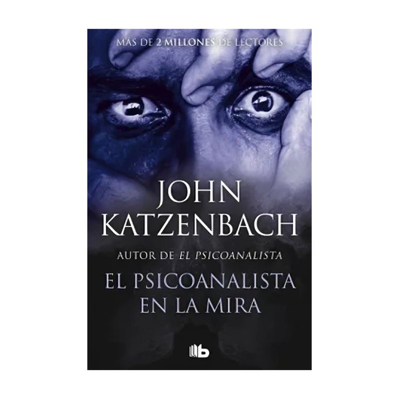 TOP10BOOKS - LIBRO EL PSICOANALISTA EN LA MIRA - EL PSICOANALISTA 3 / JOHN KATZENBACH / B DE