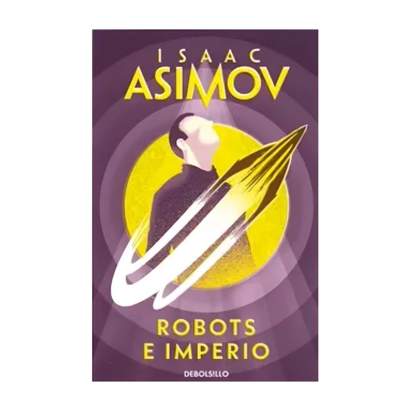 TOP10BOOKS - LIBRO ROBOTS E IMPERIO / ISAAC ASIMOV / DEBOLSLLO
