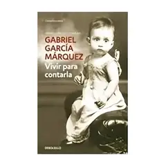 TOP10BOOKS - LIBRO VIVIR PARA CONTARLA / GABRIEL GARCÍA MÁRQUEZ / DEBOLSLLO