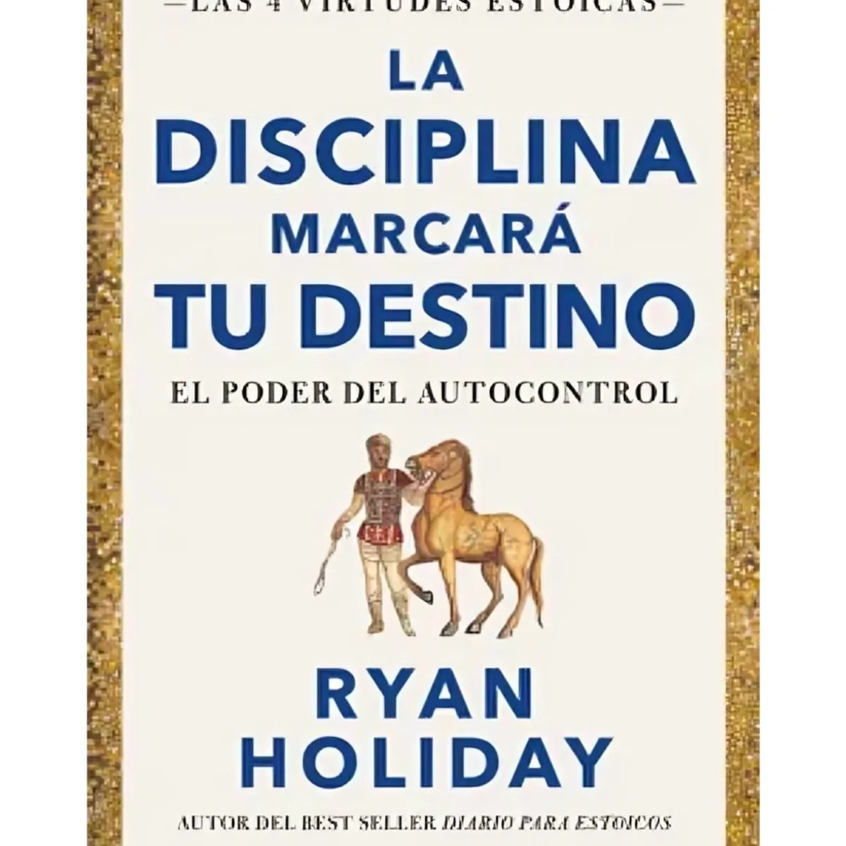 TOP10BOOKS - LIBRO La Disciplina Marcará Tu Destino. El Poder Del Autocontrol (las Cuatro