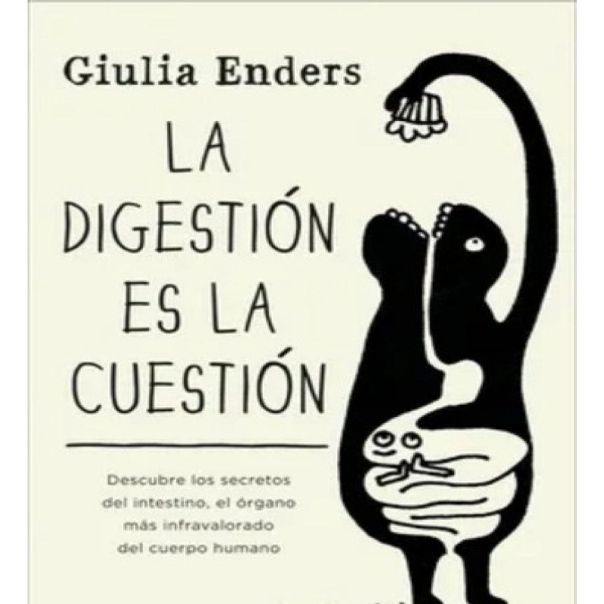 DEBOLSILLO - La Digestion Es La Cuestion - Enders Giulia - Debolsillo