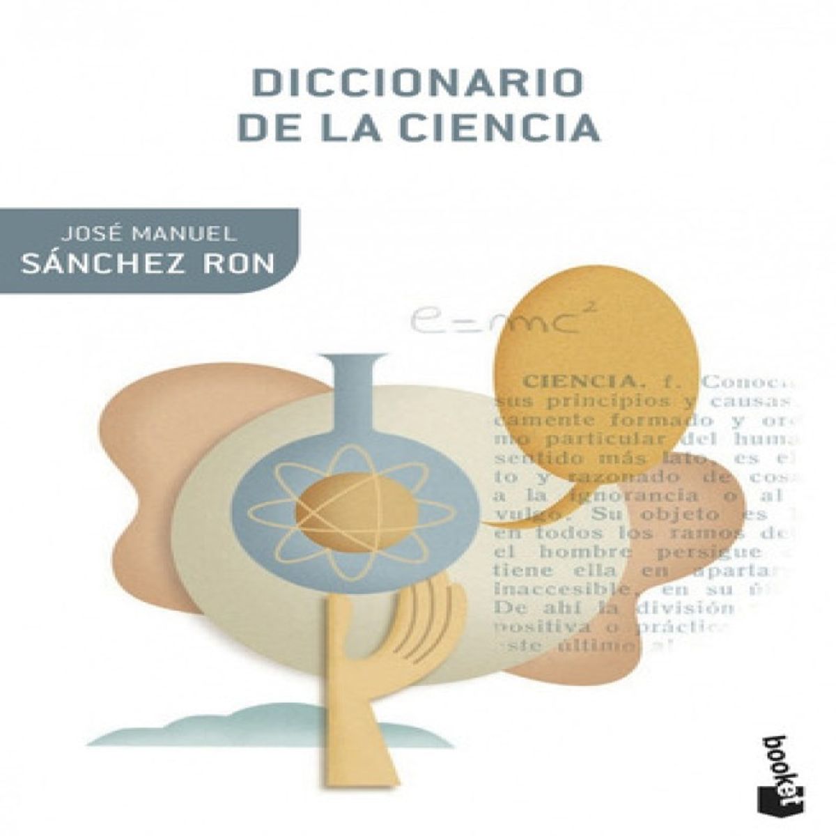 BOOKET - Diccionario De La Ciencia De Sánchez Ron José Manuel Booket Editorial Booket Paidós México Tapa Blanda En Español 2019