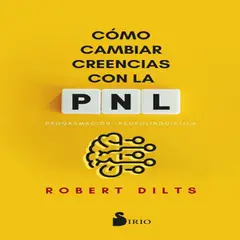 SIRIO EDITORIAL - Cómo Cambiar Creencias Con La Pnl n E De Dilts Robert Editorial Editorial Sirio Tapa Blanda En Español 1