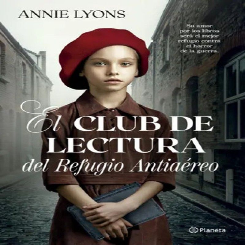 PLANETA - El Club De Lectura Del Refugio Antiaéreo No Aplica De Annie Lyons Serie No Aplica Vol 1 Editorial Planeta Edición 1 En Español 2023