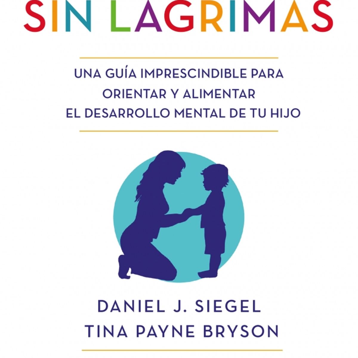B DE BOLSILLO - Libro LA DISCIPLINA SIN LAGRIMAS - Siegel y Bryson