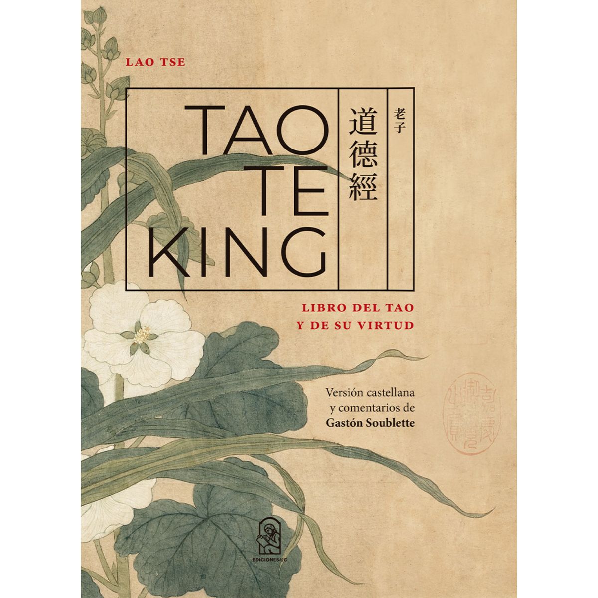 EDICIONES UC - Tao Te King. Libro Del Tao Y De Su Virtud