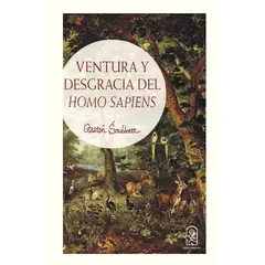 EDICIONES UC - Ventura Y Desgracia Del Homo Sapiens