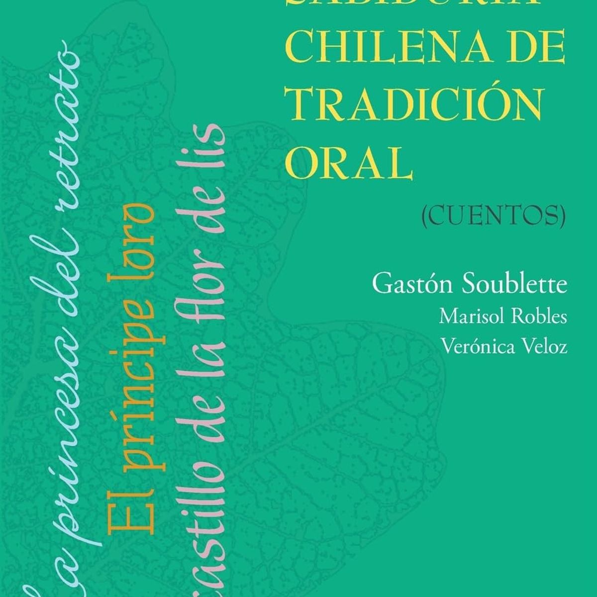 EDICIONES UC - Sabiduría Chilena De Tradicion Oral. Cuentos