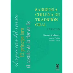 EDICIONES UC - Sabiduría Chilena De Tradicion Oral. Cuentos