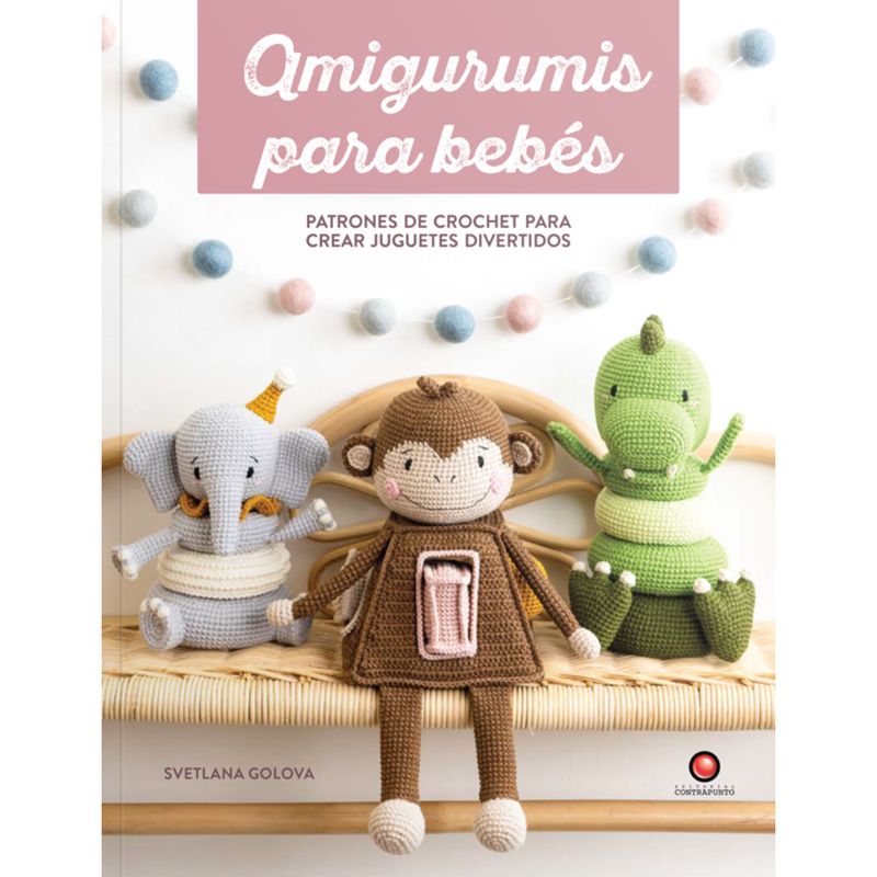 EDITORIAL CONTRAPUNTO - Libro AMIGURUMIS PARA BEBES