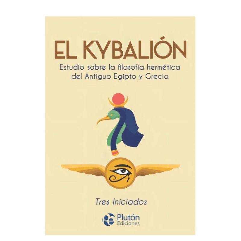 PLUTON EDICIONES - El Kybalión - Tres Iniciados Plutón Ediciones