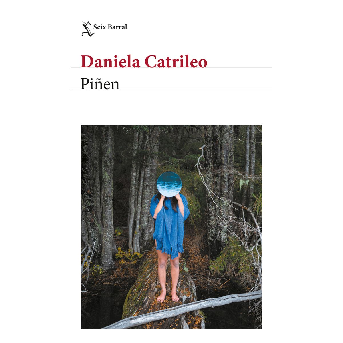 SEIX BARRAL - Libro Piñén - Daniela Catrileo