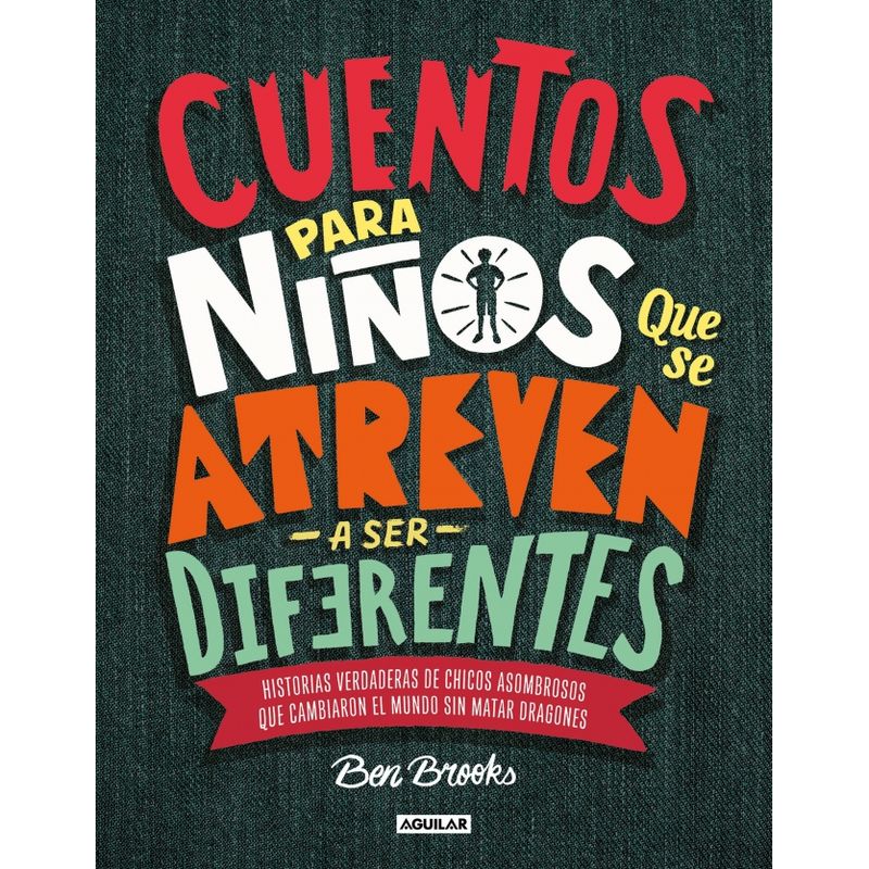 AGUILAR - Cuentos Para Niños Que Se Atreven A Ser Diferentes - Brooks