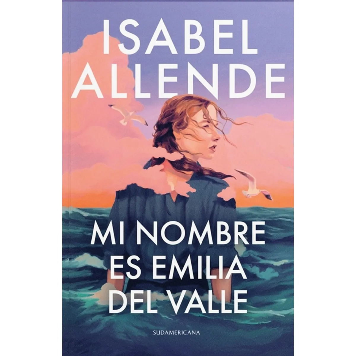 SUDAMERICA - Libro Mi nombre es Emilia del Valle - Isabel Allende