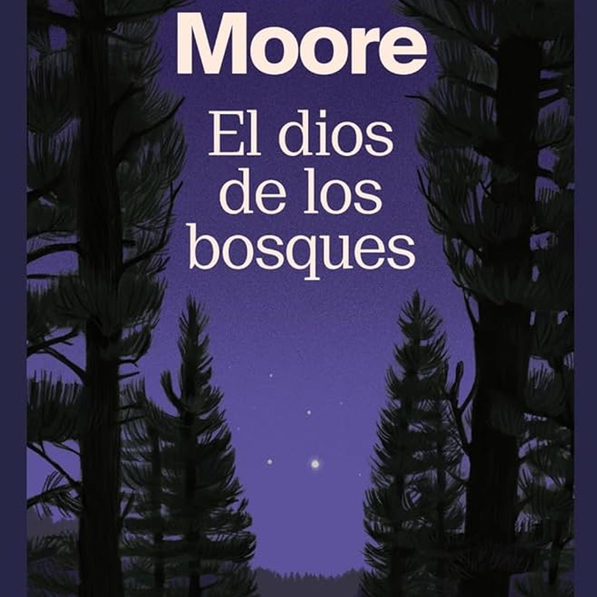 ANAYA - Libro EL DIOS DE LOS BOSQUES - Moore, Liz