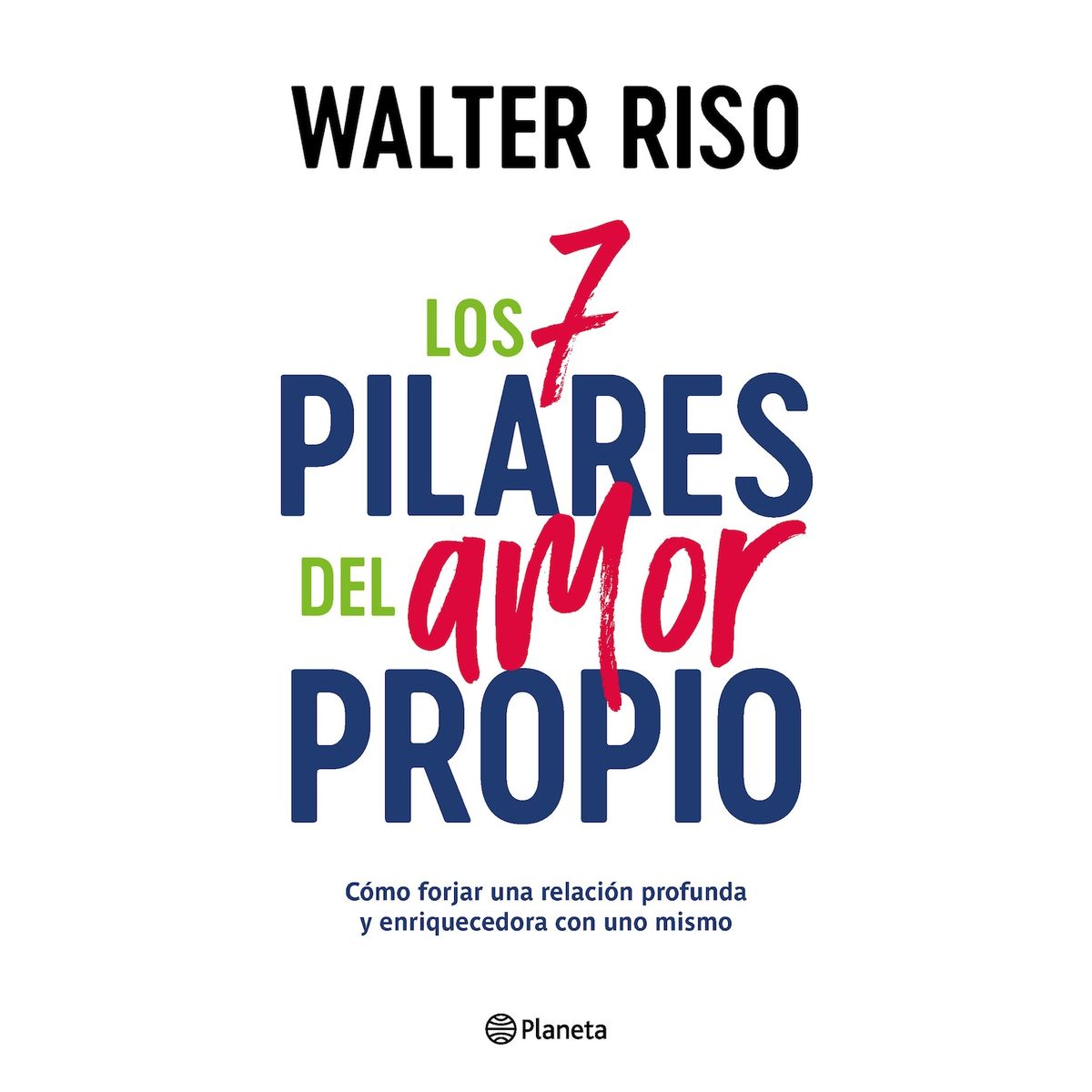 PLANETA - Libro Los 7 pilares del amor propio - Walter Riso