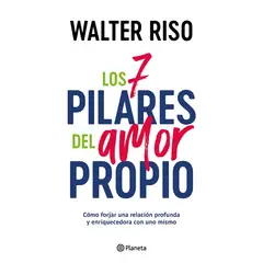 PLANETA - Libro Los 7 pilares del amor propio - Walter Riso