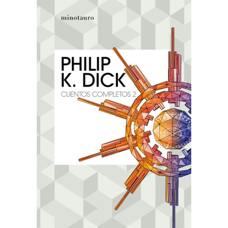 EDICIONES MINOTAURO - Cuentos Completos Nº 02/05 - Philip K. Dick