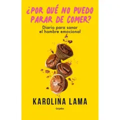 GRIJALBO - Por Qué No Puedo Parar De Comer? - Karolina Lama