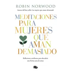 DEBOLSILLO - Libro Las mujeres que aman demasiado -- Robin Norwood
