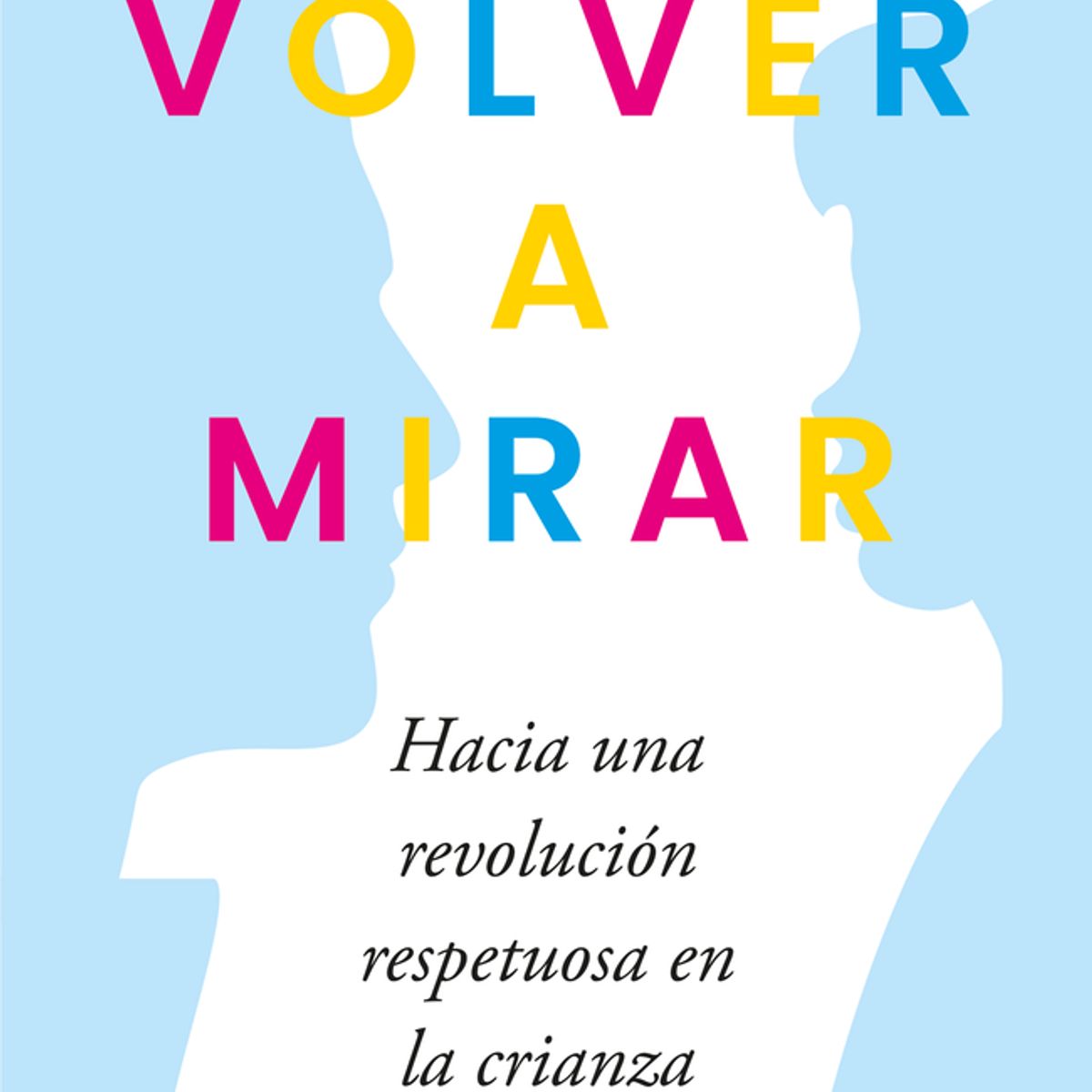 BOOKET - Libro Volver a mirar - Felipe Lecannelier