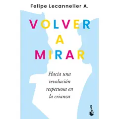 BOOKET - Libro Volver a mirar - Felipe Lecannelier