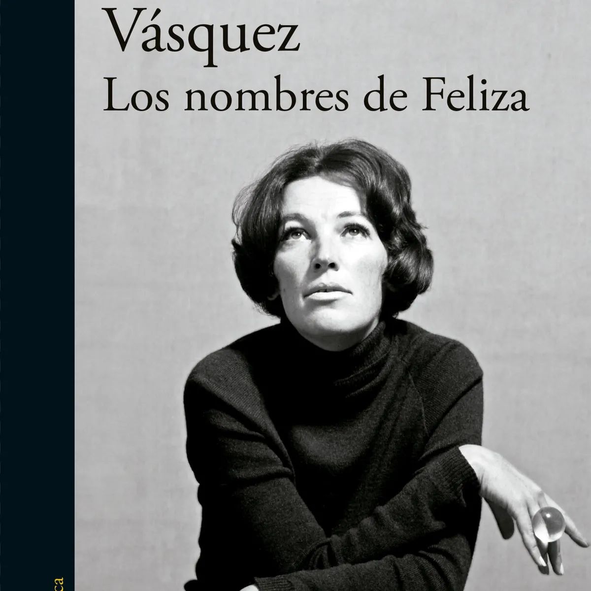 ALFAGUARA - Libro Los nombres de Feliza - Juan Gabriel Vásquez -