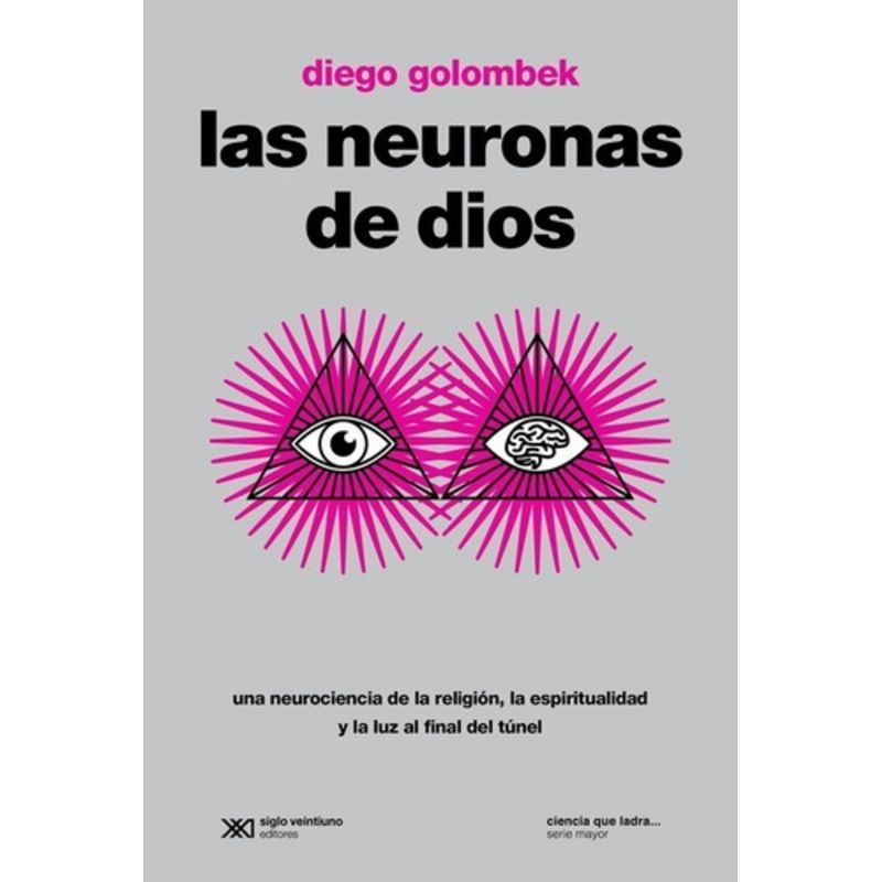 SIGLO XXI DE ESPAÑA EDITORES - Libro Las Neuronas De Dios - Diego Golombek