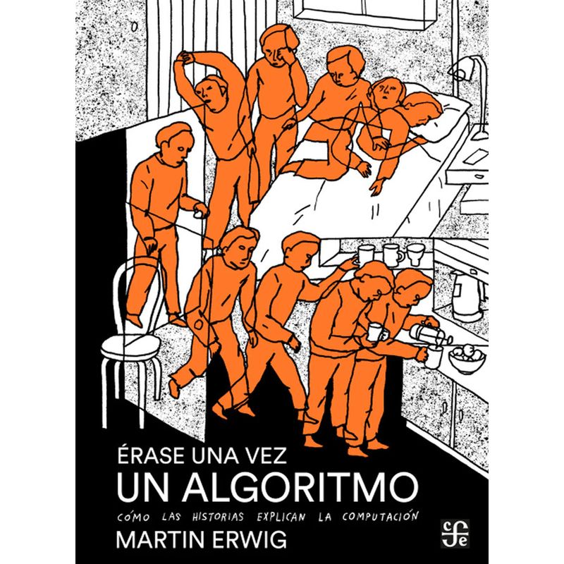 FONDO DE CULTURA ECONOMICA - Libro Érase una vez un algoritmo - Martin Erwig