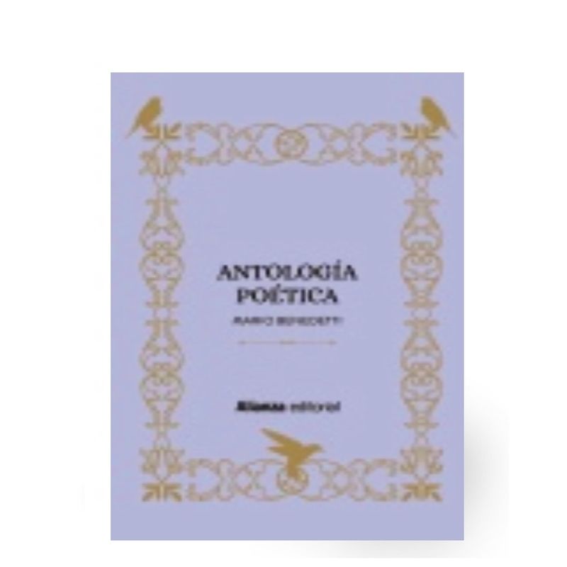ALIANZA - ANTOLOGIA POETICA BENEDETTI,  MARIO