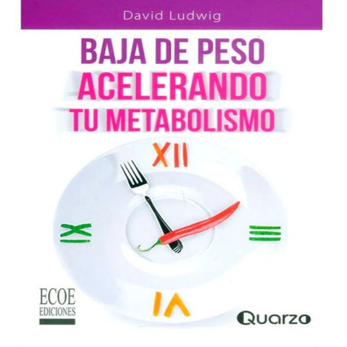 GENERICO - Baja De Peso Acelerando Tu Metabolismo De David Ludwig