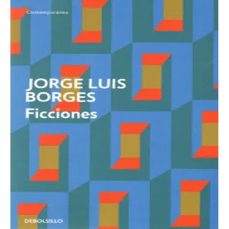 DEBOLSILLO - Ficciones - Jorge Luis Borges - Debolsillo