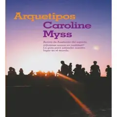 DEBOLSILLO - Arquetipos - Caroline Myss -