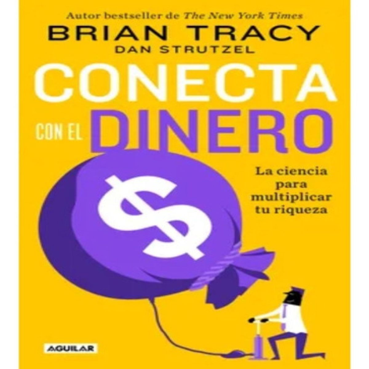AGUILAR - Conecta Con El Dinero - Bryan Tracy - Original