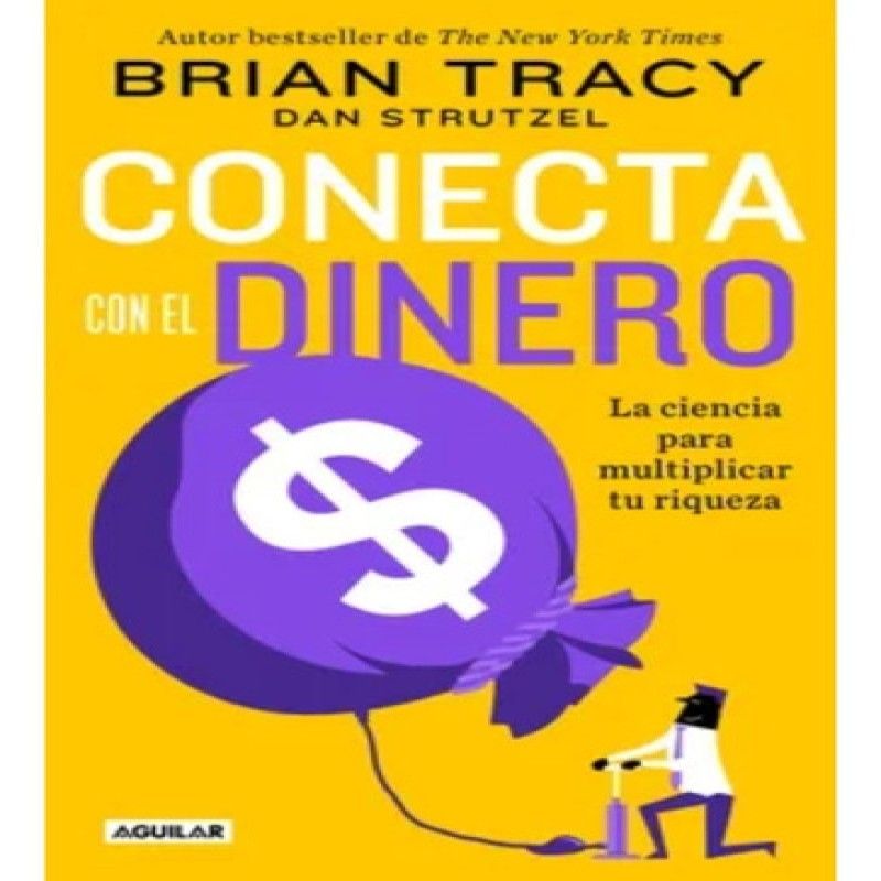 AGUILAR - Conecta Con El Dinero - Bryan Tracy - Original