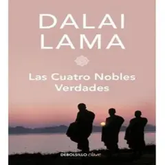 DEBOLSILLO - Las Cuatro Nobles Verdades - Dalai Lama -