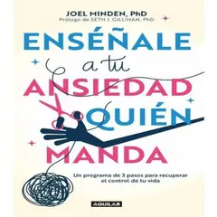 AGUILAR - Enseñale A Tu Ansiedad Quien Manda - Joel Minden