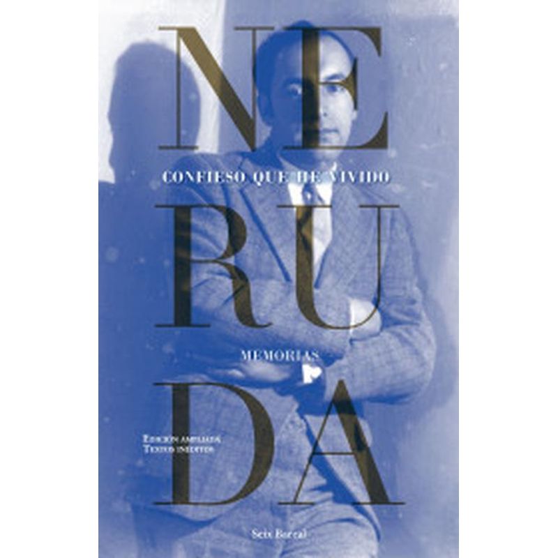 SEIX BARRAL - Libro Confieso que he vivido - Pablo Neruda -