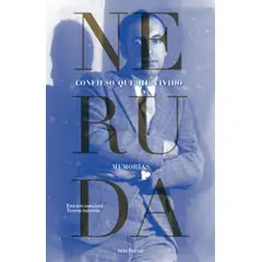 SEIX BARRAL - Libro Confieso que he vivido - Pablo Neruda -