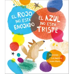 NUBEOCHO - Libro EL ROJO NO ESTÁ ENFADADO EL AZUL NO ESTÁ TRISTE