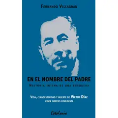 EDITORIAL CATALONIA - En el nombre del padre Historia íntima de una busqueda