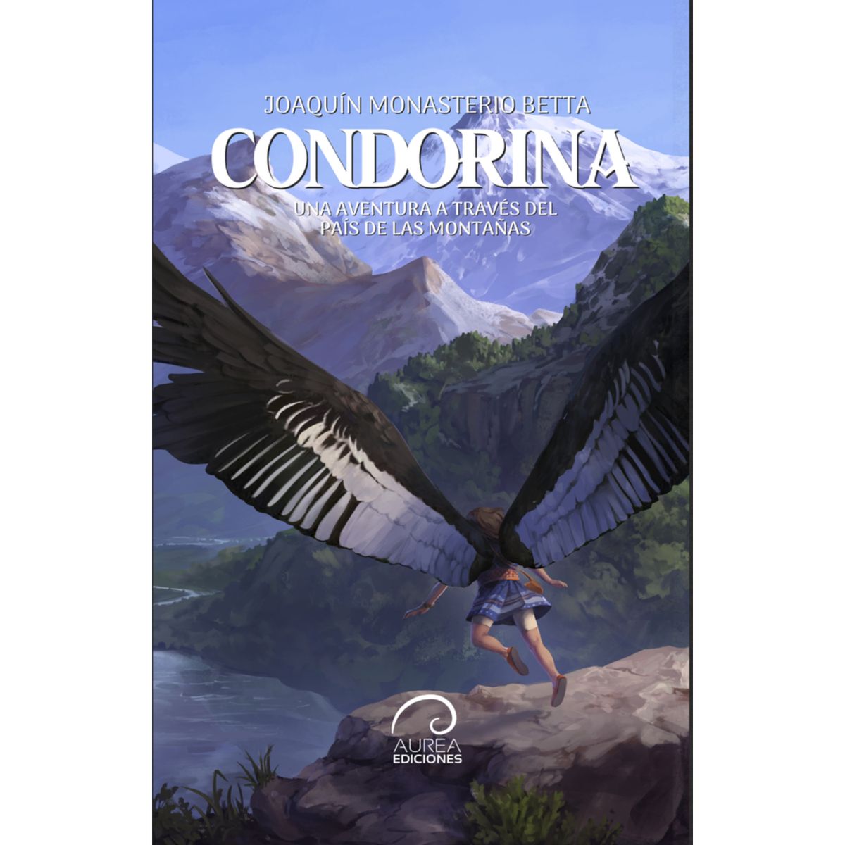 AUREA EDICIONES - Condorina. Una Aventura A Través Del País De Las Montañas