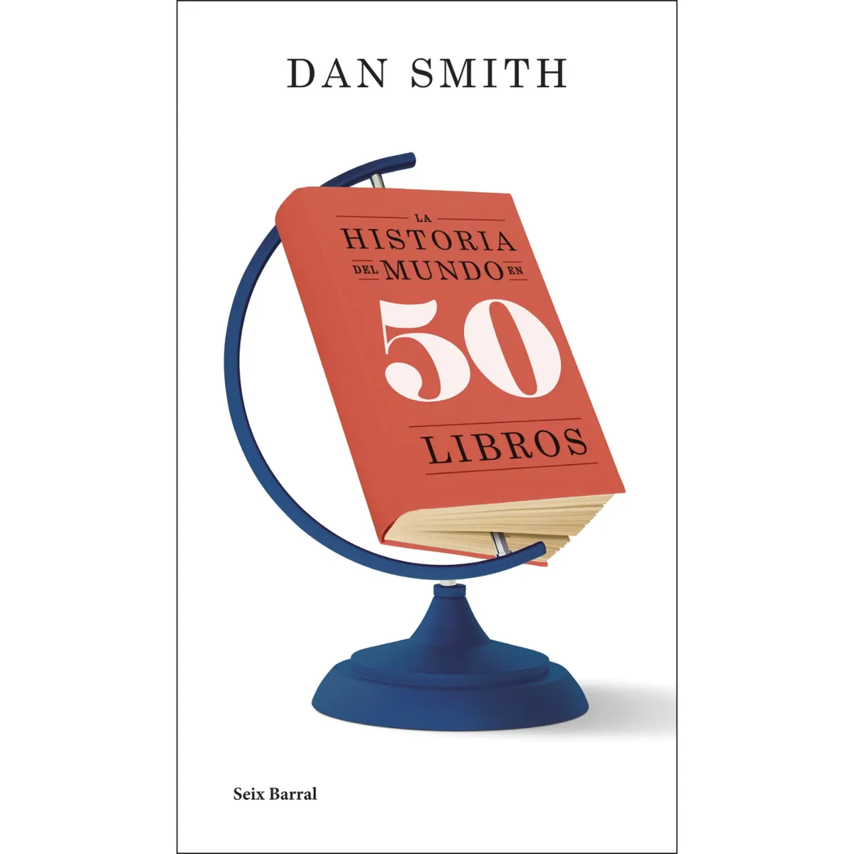 SEIX BARRAL - La Historia Del Mundo En 50 Libros