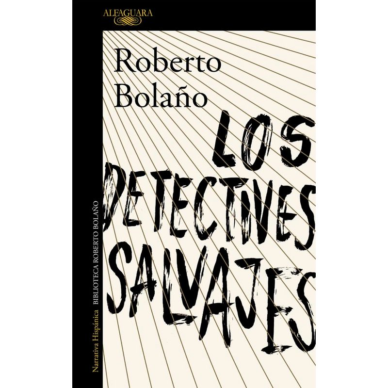ALFAGUARA - Libro Los detectives salvajes - Roberto Bolaño