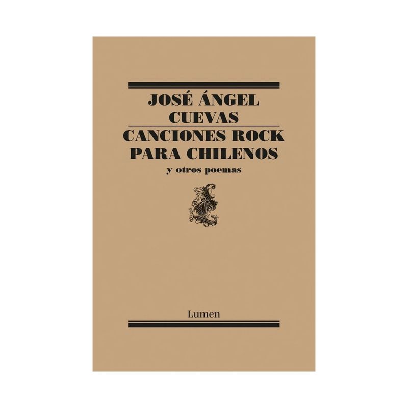 TOP10BOOKS - LIBRO CANCIONES ROCK PARA CHILENOS Y OTROS POE / JOSÉ ÁNGEL /  LUMEN