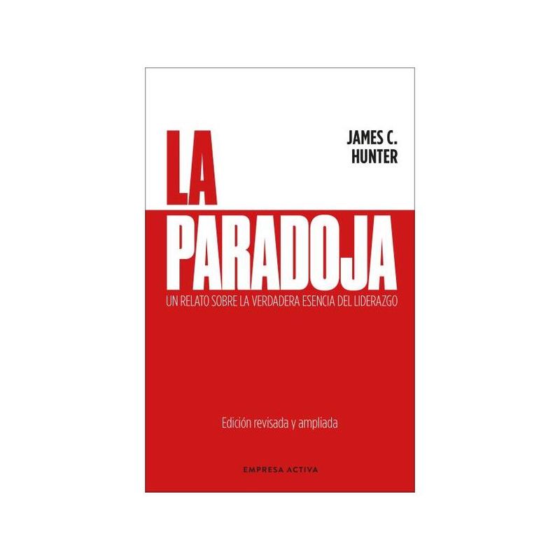 TOP10BOOKS - LIBRO LA PARADOJA / JAMES HUNTER /  EMPRESA ACTIVA