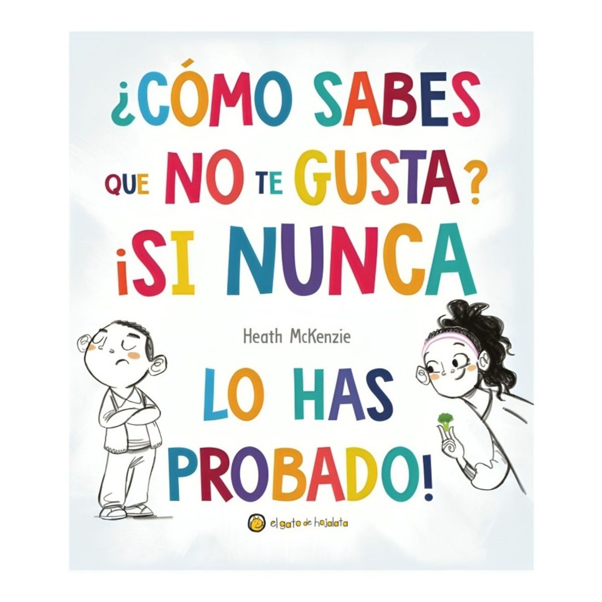 TOP10BOOKS - LIBRO ¿cómo Sabes Que No Te Gusta? ¡si Nunca L