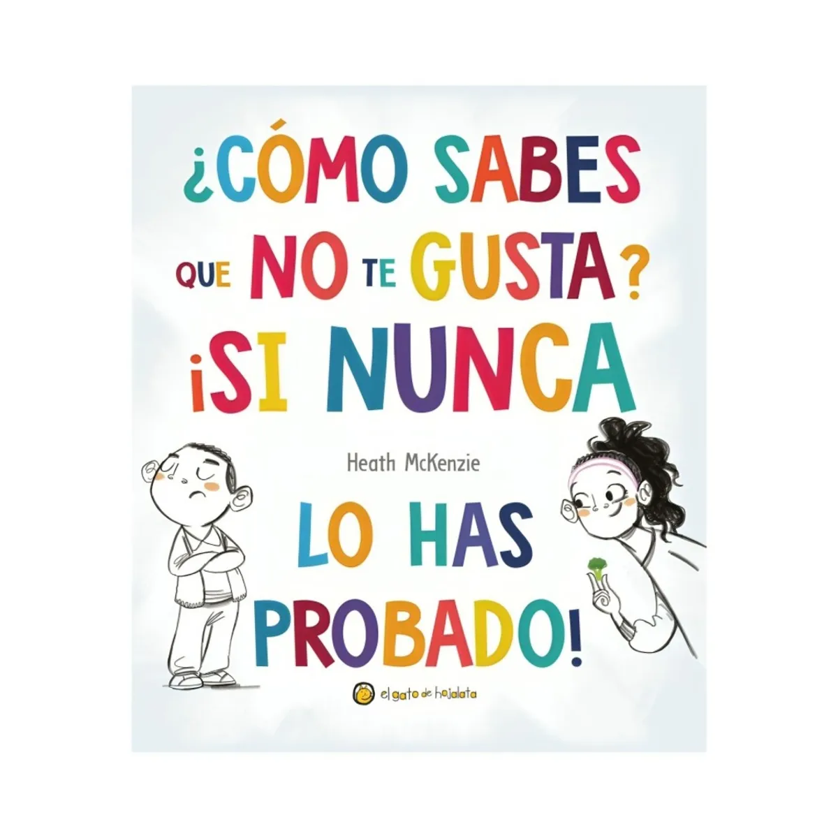 TOP10BOOKS - LIBRO ¿cómo Sabes Que No Te Gusta? ¡si Nunca L
